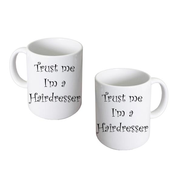 Hairdresser Mug – Trust Me I’m a Hairdresser Coffee Cup | Ashton and Finch