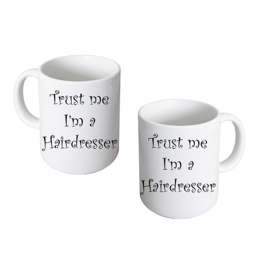 Hairdresser Mug – Trust Me I’m a Hairdresser Coffee Cup | Ashton and Finch
