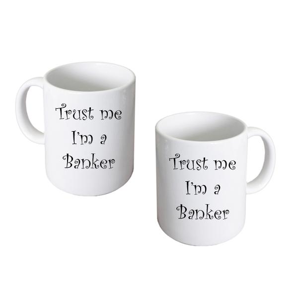 Banker Mug – Trust Me I’m a Banker Coffee Cup | Ashton and Finch