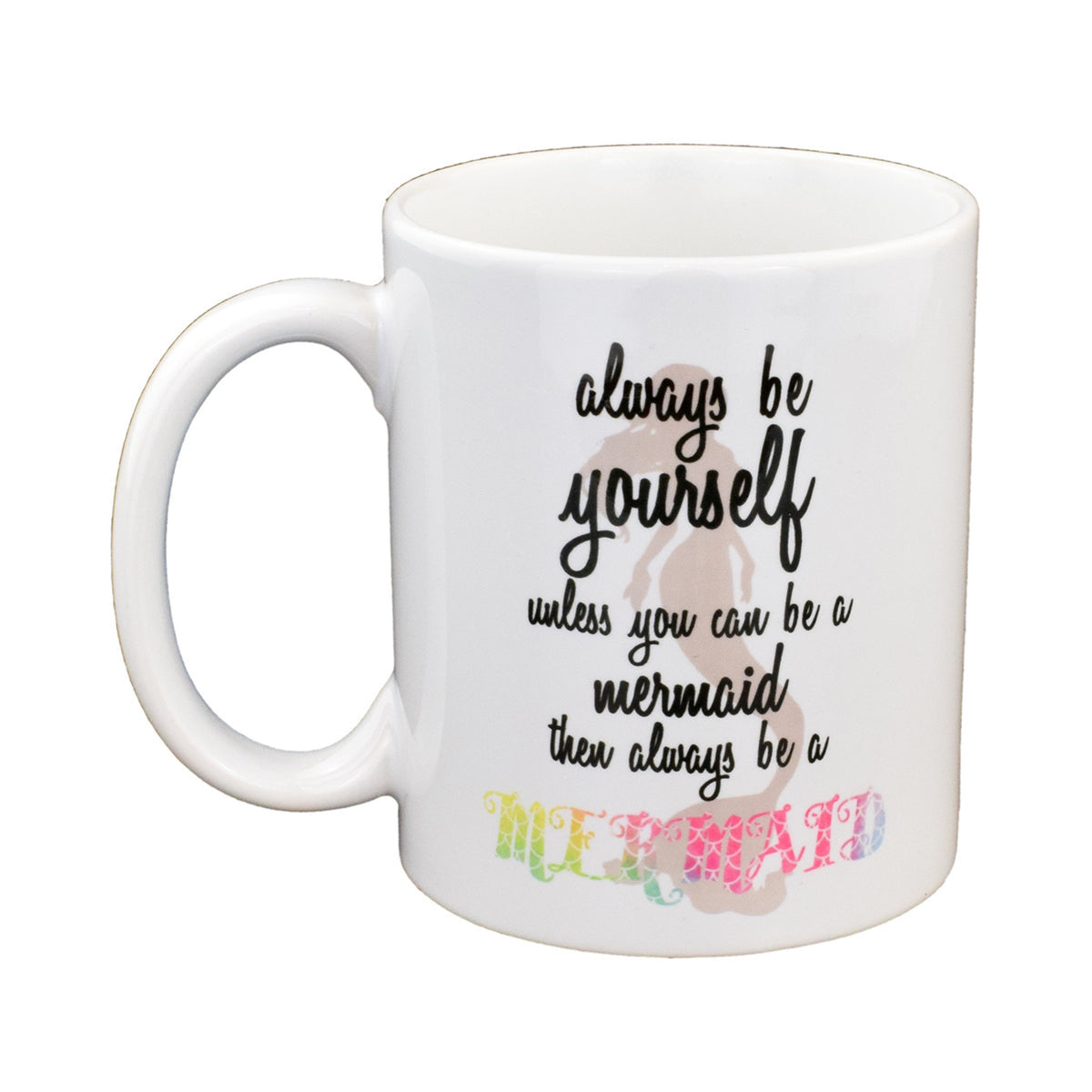 Mermaid Mug – Always Be Yourself Coffee Cup | Ashton and Finch