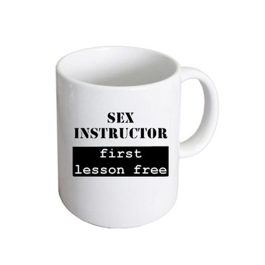 Funny Mug – Sex Instructor First Lesson Free Cup | Ashton and Finch