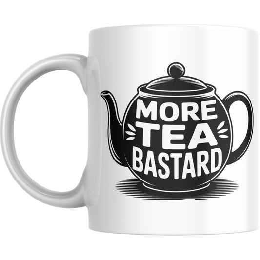 More Tea Ya Bastard Mug – Funny English Teapot Coffee Cup