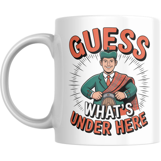Guess What’s Under Here Mug – Cheeky Scotsman Coffee Cup1