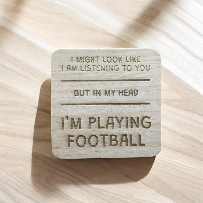 Football Coaster – I’d Rather Be Playing Football – Engraved Wooden Coaster