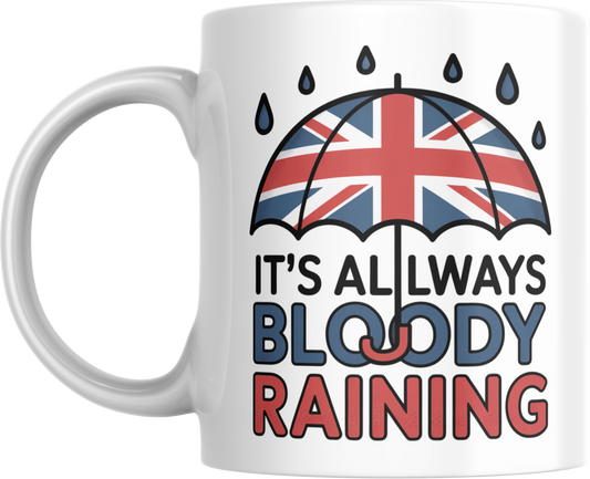 It’s Always Bloody Raining Mug – Umbrella Design
