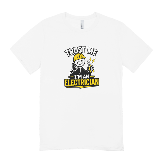 Electrician T Shirt Trust Me I'm an Electrician