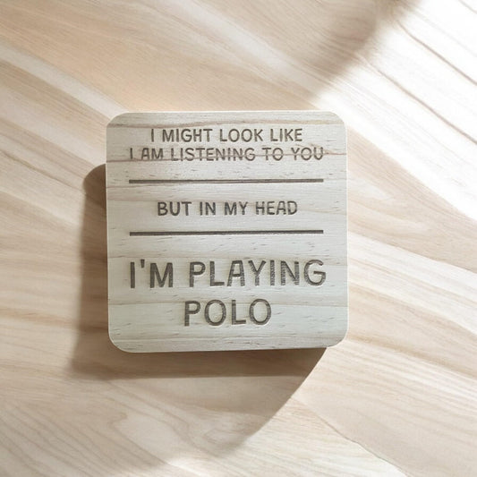 Polo Coaster – I’d Rather Be Playing Polo – Engraved Wooden Coaster
