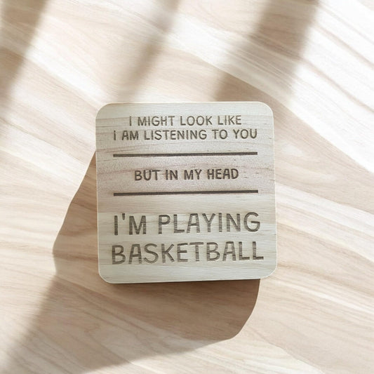 Basketball Coaster – I’d Rather Be Playing Basketball – Engraved Wooden Coaster