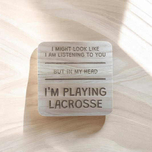 Lacrosse Coaster – I’d Rather Be Playing Lacrosse – Engraved Wooden Coaster