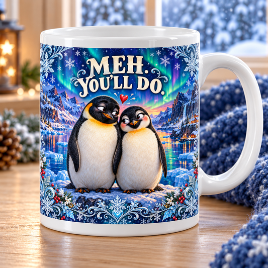 You’ll Do — Cheeky Penguin Couple Mug – front design