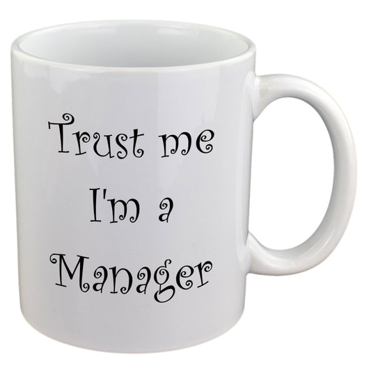Manager Mug – Trust Me I’m a Manager Coffee Cup | Ashton and Finch