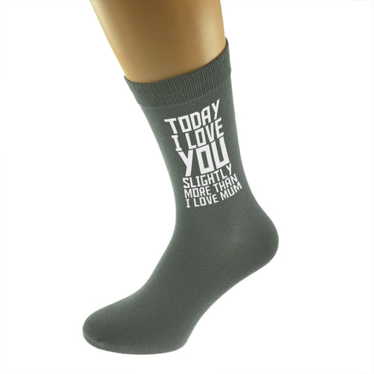 Today I Love You Slightly More Than Mum Mens Grey Socks| Ashton and Finch