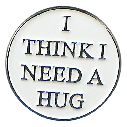 I Think I Need A Hug Metal Enamel Lapel Pin Badge