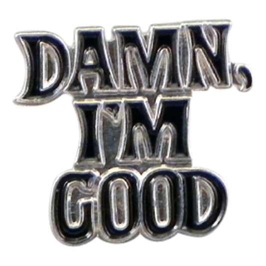 Damn I'm Good Metal Enamel Lapel Pin Badge