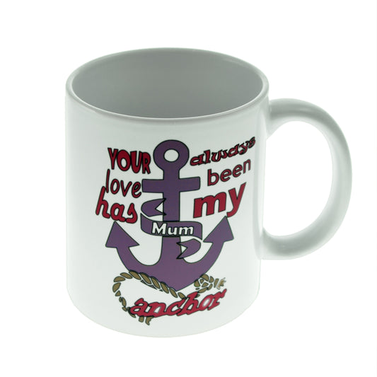 Mum Mug – You’ve Always Been My Anchor Cup | Ashton and Finch