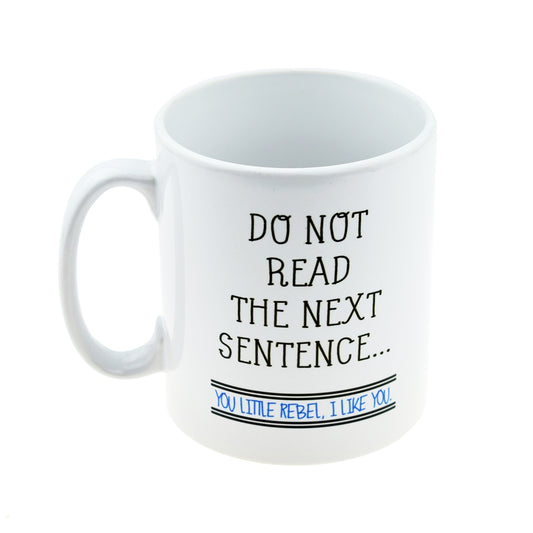 Funny Rebel Mug – Do Not Read the Next Sentence Cup | Ashton and Finch