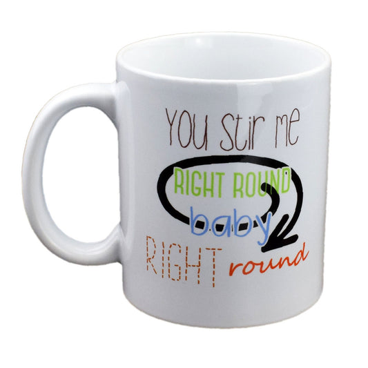 Funny Stirring Mug – You Stir Me Right Round Baby Cup | Ashton and Finch
