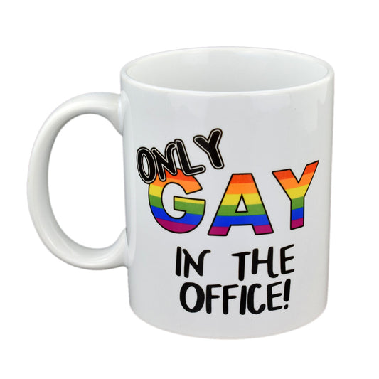 Only Gay in the Office Mug – Funny Workplace Coffee Cup | Ashton and Finch
