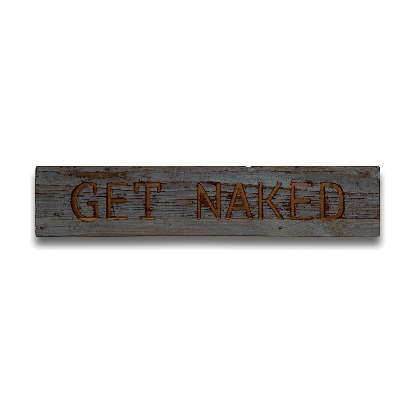 Get Naked Grey Wash Wooden Message Plaque - Ashton and Finch