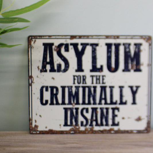 Vintage Metal Sign - Asylum For The Criminally Insane - Ashton and Finch
