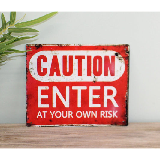 Vintage Metal Sign - Caution Enter At Your Own Risk - Ashton and Finch