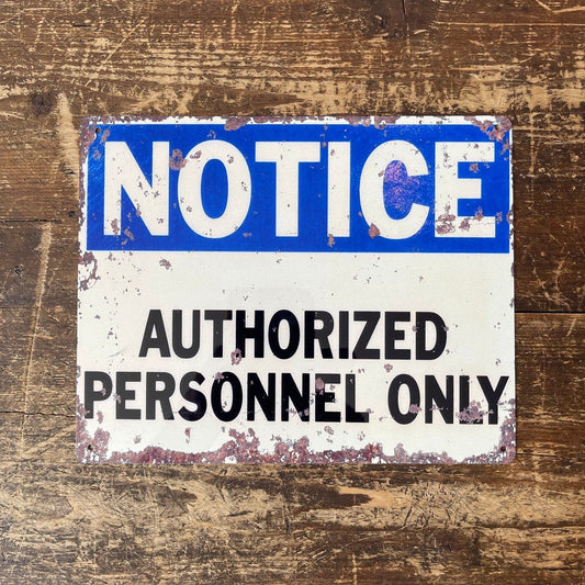 Vintage Metal Sign - Notice Authorized Personnel Only - Ashton and Finch